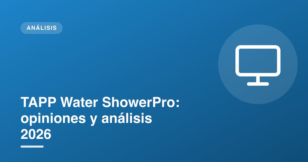 TAPP Water ShowerPro: opiniones y análisis 2026